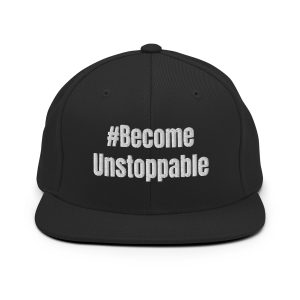 #Become Unstoppable Snapback Hat