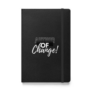 Author of Change Hardcover Notebook