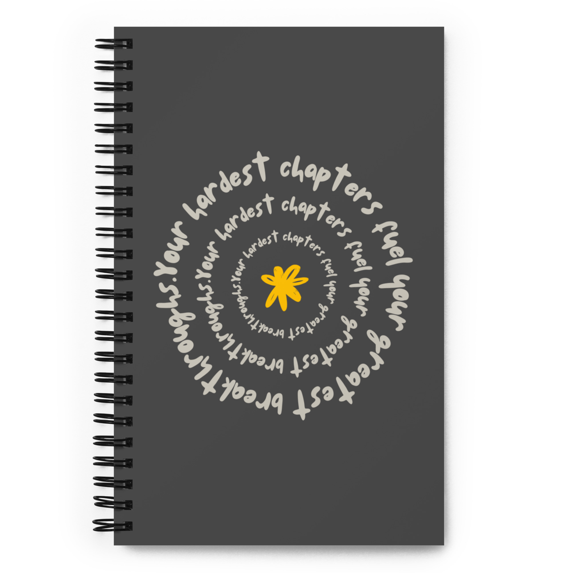 Your Hardest Chapters Spiral Notebook (Black)