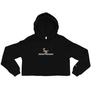 Built On Breakthroughs Crop Hoodie