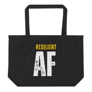 Resilient AF Large Organic Tote Bag