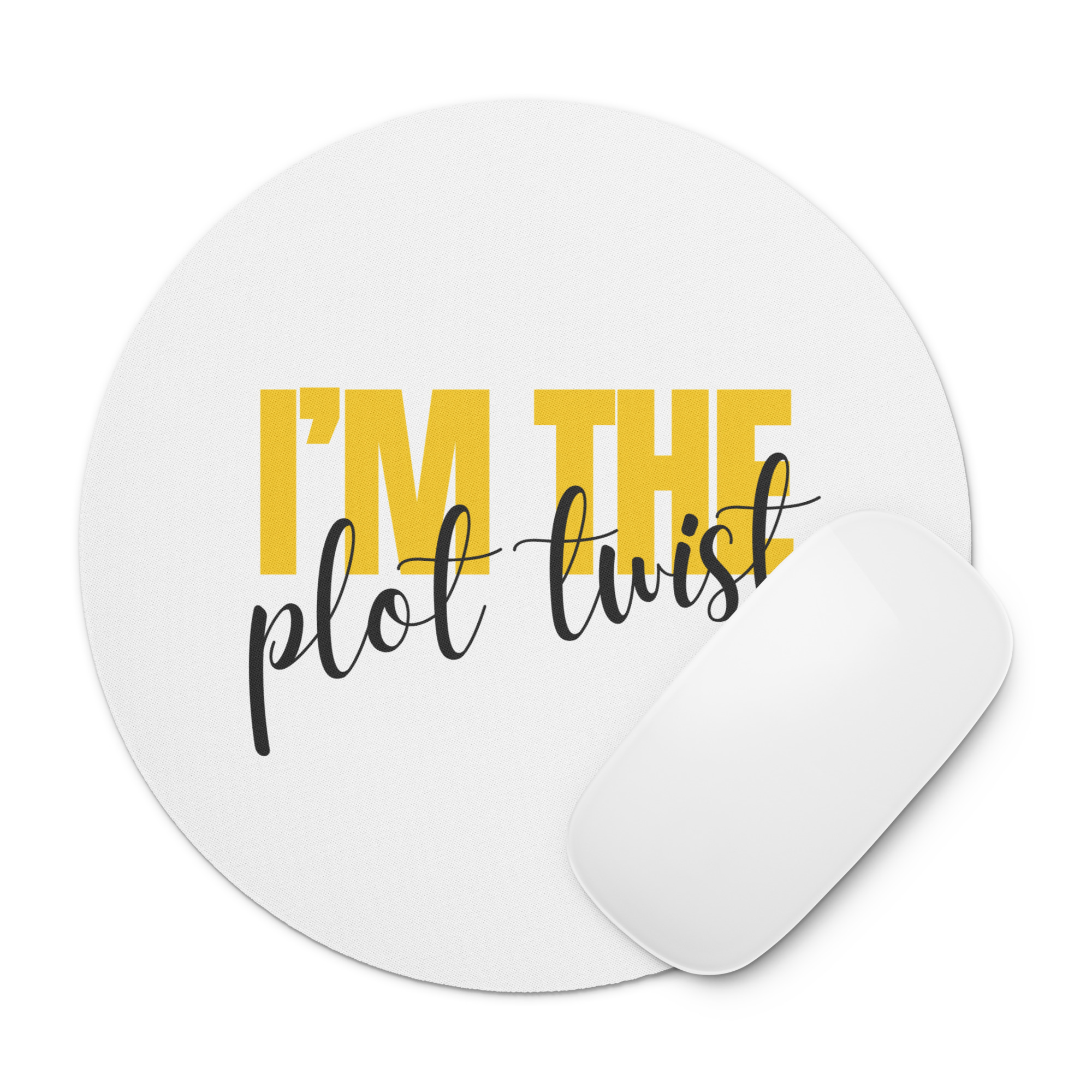 I'M THE PLOT TWIST Round Mouse Pad - Image 3